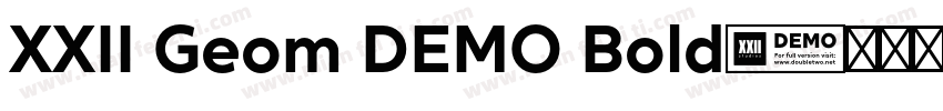 XXII Geom DEMO Bold字体转换